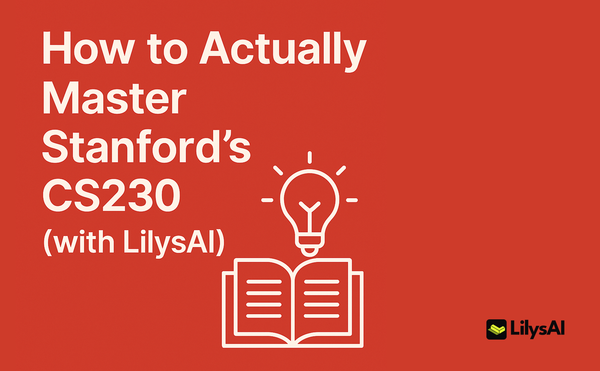 怎么才能真正搞定 Stanford 的 CS230（用 LilysAI）